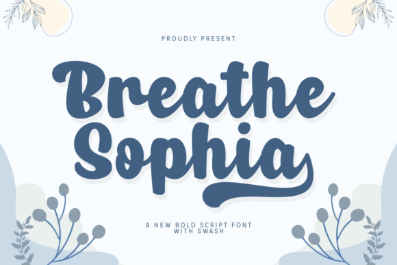 Breathe Sophia: A Bold Script Font for Modern Editorial Design